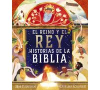 El Reino y el Rey : Historias de la Biblia