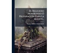 El Religioso Moribundo Ã" PreparaciÃ3n Para La Muerte...