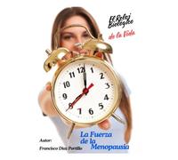 El Reloj Biológico de la Vida-LA FUERZA DE LA MENOPAUSIA