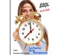 El Reloj Biológico de la Vida-LA FUERZA DE LA MENOPAUSIA