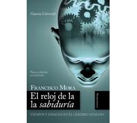 El reloj de la sabiduría/ The clock of wisdom: Tiempos y espacios en el cerebro humano/ Time and Space in the Human Brain (Alianza Ensayo)