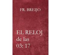 EL RELOJ DE LAS 03: 17 (MISTERIO/ SUSPENSE)