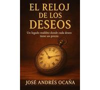 El Reloj de los Deseos: Ama el tiempo porque de eso está hecha la vida