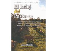 El Reloj del Pastoreo: Cómo los Ritmos Biológicos Diarios del Pasto, el Rumen y el Ganado Moldean los Sistemas de Pastoreo
