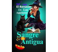El Renacer De Los Aquelarres - Sangre Antigua