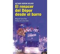 El renacer del Dépor desde el barro: Así nos vieron volver: 71 (Al Poste)