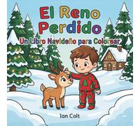 El Reno Perdido: Un Libro Navideño para Colorear (The Lost Reindeer)