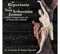 El Repertorio de San Sebastián Lemoa y otras composiciones de la Guatemala Colonial