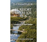 El Resort Entre los Ríos: Parte 1: La Desaparición de Daniel Thompson: 14 (The Lighthorse Mysteries)