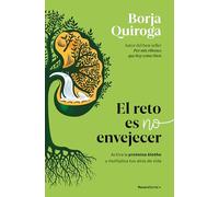 El reto es no envejecer / The Challenge is Not to Age: Activa la proteína klotho y multiplica tus años de vida (No ficción)