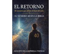 El Retorno - El Numero 40 en la Biblia