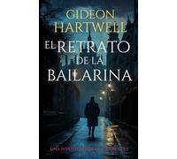 El Retrato de la Bailarina: Un thriller fascinante y adictivo de suspense (Las investigaciones de Mason Cole)