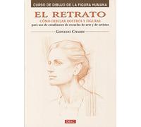 El retrato/ The Portrait: Como dibujar rostros y figuras/ How to Draw Faces and Figures (Curso De Dibujo De La Figura Humana/ Drawing the Human Figure)