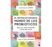 El Revolucionario Mundo de Los Probióticos: Qué Son, Cómo Funcionan Y Para Qué Sirven / The Revolutionary World of Probiotics