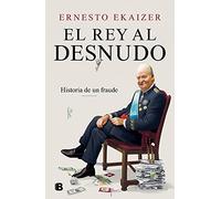 El rey al desnudo/ The Naked King: Historia De Un Fraude/ History of a Fraud (No ficción)