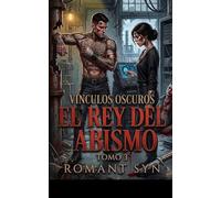 El rey del abismo: Un Dark Romance de Mafia y Posesión: El secreto de la Bratva (Vínculos Oscuros 3)