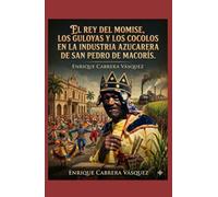 El rey del Momise, Los Guloyas y los cocolos en la industria azucarera de San Pedro de Macorís