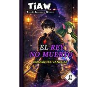 El Rey No Muerto: Isekai LitRPG en una Mazmorra Con un Sistema de Niveles: (TIAW Vol.1) (Spanish)