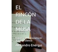 EL RINCÓN DE LA MUSA: Donde la verdad susurra en la paz del silencio (Tecnosofía Narrativa: combina ciberpoesía distópica y drama existencial)