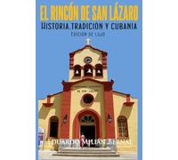El Rincón de San Lázaro. Historia, tradición y cubanía