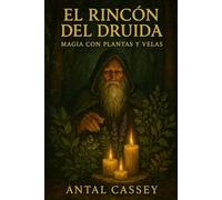 EL RINCON DEL DRUIDA: MAGIA CON PLANTAS Y VELAS