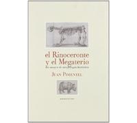 El rinoceronte y el megaterio : un ensayo de morfología histórica