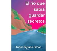 El río que sabía guardar secretos