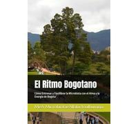 El Ritmo Bogotano: Cómo Entrenar y Equilibrar la Microbiota con el Alma y la Energía de Bogota’