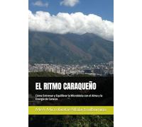EL RITMO CARAQUEÑO: Cómo Entrenar y Equilibrar la Microbiota con el Alma y la Energía de Caracas