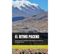 EL RITMO PACENO: Cómo Entrenar y Equilibrar la Microbiota con el Alma y la Energía de La Paz