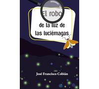 El robo de la luz de las luciérnagas (Casos de Mr. Ioso Todolohalla)