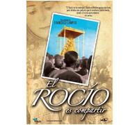 El Rocío Es Compartir (Import Dvd) (2013) Francisco Campos; Quién Dijo Miedo P