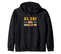 El Roi Has Healed Me - What God cannot Do Does Not Exist Zip Hoodie