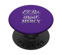 El Roi My God Has Shown Me Great Mercy -NSPPD Morning prayer PopSockets Adhesive PopGrip
