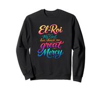 El Roi My God Has Shown Me Great Mercy -NSPPD Morning prayer Sweatshirt
