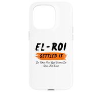 El Roi Settled It - What God cannot Do Does Not Exist Case for iPhone 15 Pro