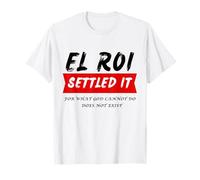 El Roi Settled It - What God cannot Do Does Not Exist T-Shirt