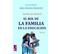 El rol de la familia en la educación: Semillas de sabiduría