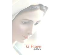 El Rosario de María: Guía sencilla para rezar y encontrar calma cada día. En Español