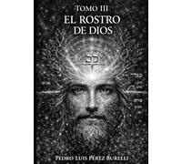 EL ROSTRO DE DIOS, TOMO III