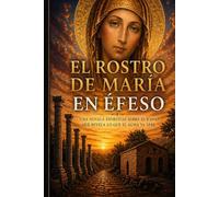 El Rostro de María en Éfeso