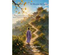 El Rostro del Loto: Empoderamiento y legado de las mujeres en el camino budista (Colección Budismo Esencial)