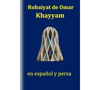 El Rubaiyat de Omar Khayyam: Poesía persa clásica sobre la vida, el amor y la sabiduría eterna