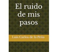 El ruido de mis pasos
