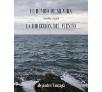 El rumbo de mi vida cambia según la dirección del viento