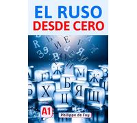 El Ruso desde Cero - Nivel A1: Método Fácil y Progresivo con 460 Ejercicios Resueltos y 350 Palabras de Vocabulario