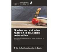 El saber ser y el saber hacer en la educación matemática: Análisis de los graduados de un máster profesional en enseñanza