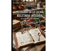 El Sabor de una Vida: Mi Colección Personal de Recetas: De los primeros apuntes a los ocho años hasta la mesa de hoy