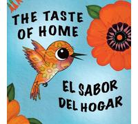 El Sabor del Hogar | The Taste of Home: A Bilingual Picture Book About Travel, Culture & Family (Spanish English Children's Books Ages 4-8)