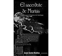 El sacerdote de Murias: Misterio en el Camino de Santiago